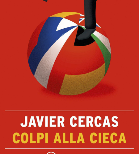 Javier Cercas, lo scrittore come romanziere, lo scrittore come intellettuale